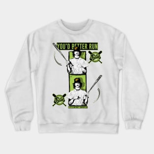 You'd better run Crewneck Sweatshirt